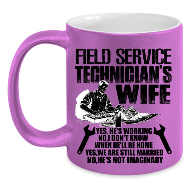 Cute Gift For My Wife Coffee Mug, Field Service Technician's Wife Accent Mug