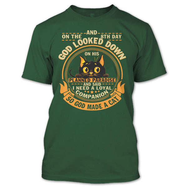 On The 8th Day T Shirt, God Made A Cat T Shirt