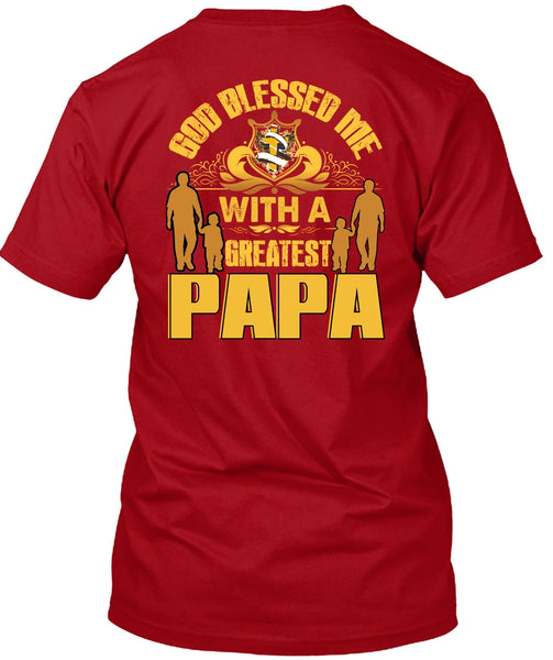 God Blessed Me With A Greatest Papa T Shirt, Being A Papa T Shirt