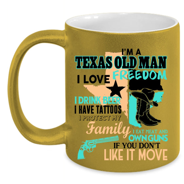 I Love Freedom Coffee Mug, I'm A Texas Old Man Accent Mug
