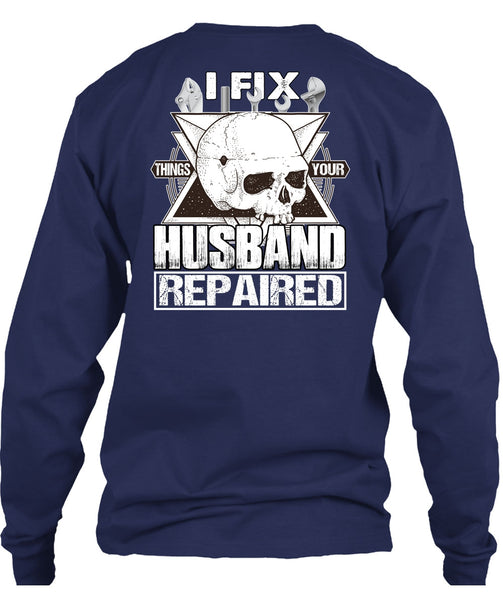 I Fix Things Your Husband Repaired T Shirt, Being A Mechanic T Shirt