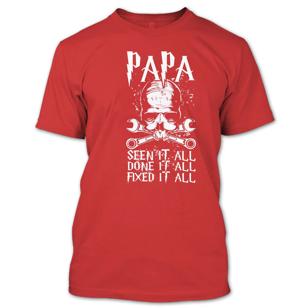 Papa Seen It All T Shirt, Done It All Fixed It All T Shirt