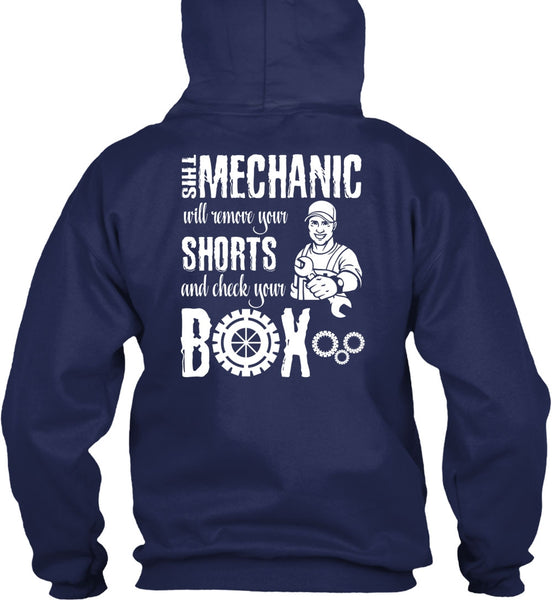 This Mechanic Will Remove Your Shorts T Shirt, Being A Mechanic T Shirt