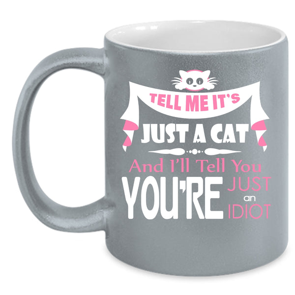 Tell Me It's Just A Cat Mug, Cool Cats Cup