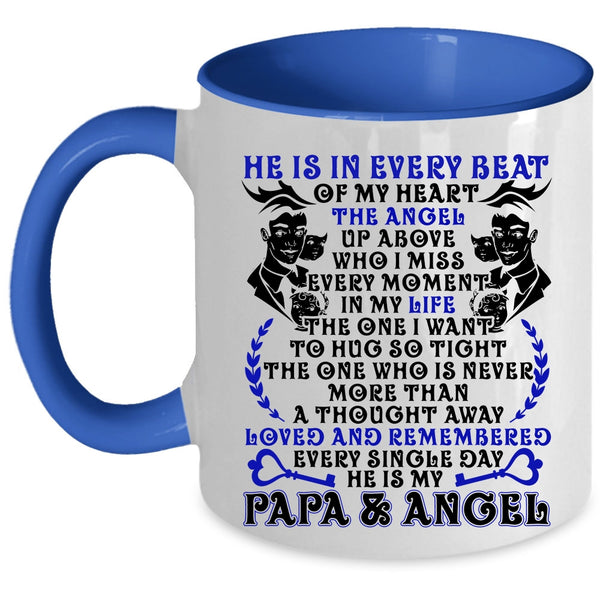 He Is My Papa And Angel Coffee Mug, He Is In Every Beat Of My Heart Accent Mug