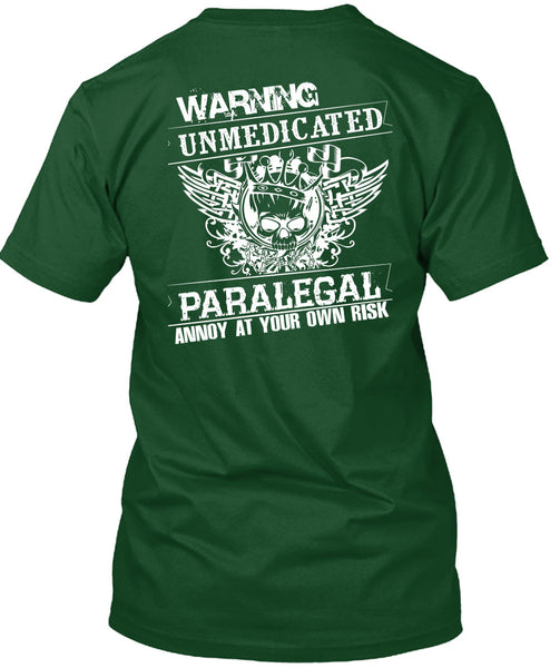 Warning Unmedicated Paralegal Annoy T Shirt, I Love My Life T Shirt