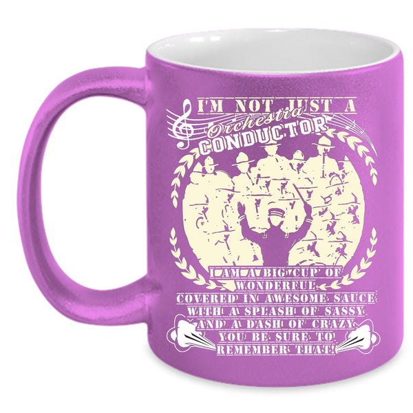 I'm Not Just A Orchestra Conductor Coffee Mug, Cool Music Coffee Cup
