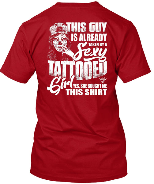 Taken By A Tattooed Girl T Shirt, Being A Tattooed T Shirt