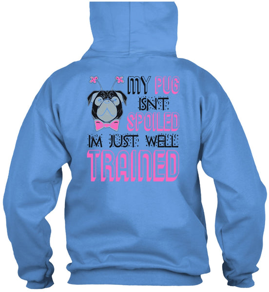 My Pug Isn't Spoiled T Shirt, I Love My Dog T Shirt