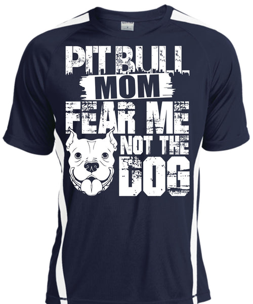 Pit Bull Mom Fear Me Not The Dog T Shirt, Like A Pit Bull T Shirt, Cool Shirt