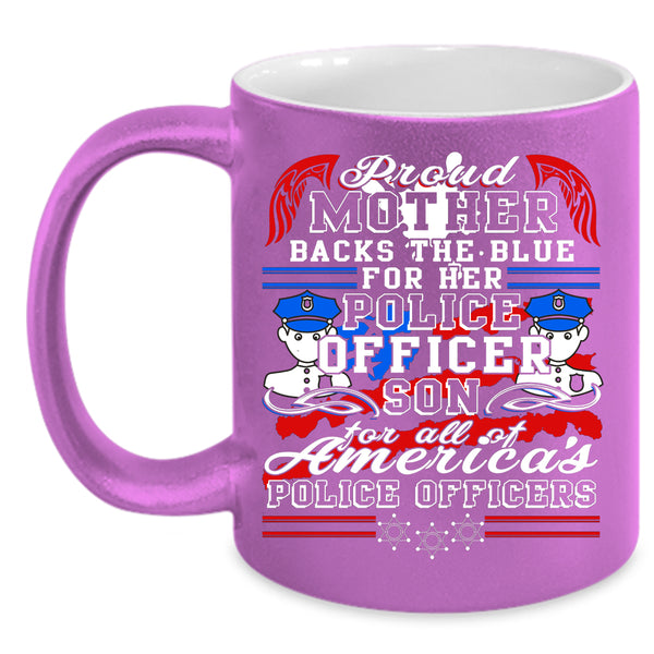 Proud Mother  Coffee Mug, Police Officer Son Coffee Cup