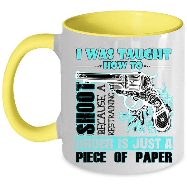 Funny Hunting Coffee Mug, I Was Taught How To Shoot Accent Mug