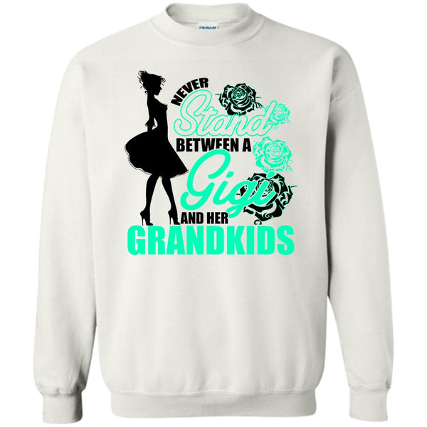 Coolest Gigi T Shirt, Never Stand Sweatshirt