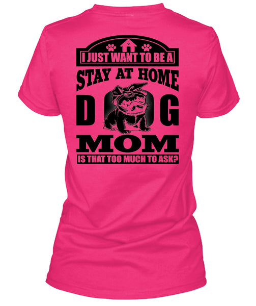 Stay At Home Dog Mom T Shirt, I Love Dog T Shirt