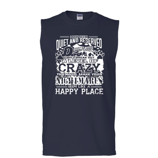 You Mess With My Dog Shirt, I Will Break Out A Level Of Crazy Shirt (Men's Cotton Sleeveless)