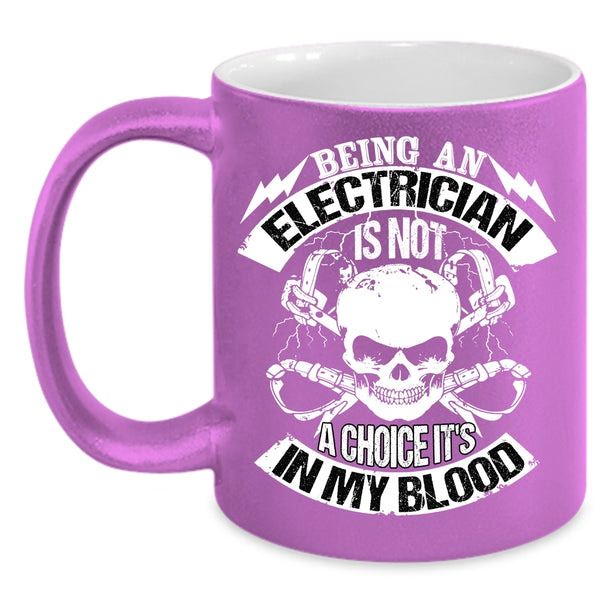 Being An Electrician Is Not A Choice Coffee Mug, Awesome Electricians Coffee Cup