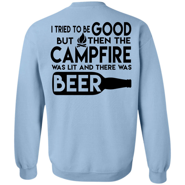 Being A Campsite T Shirt, I Tried To Be Good But Then The Campfire Sweatshirt
