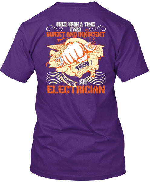 I Became An Electrician T Shirt, I Was Sweet And Innocent T Shirt
