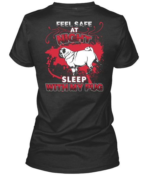 Sleep With My Pug T Shirt, Feel Safe At Night T Shirt