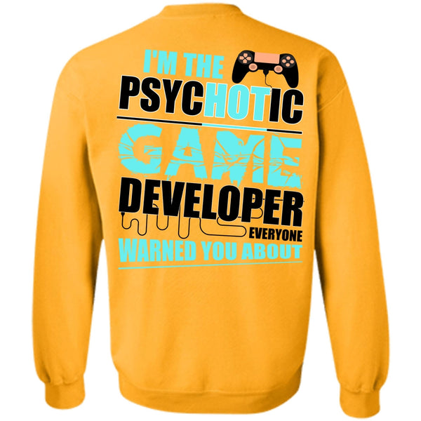 I Love Gaming T Shirt, I'm The Psychotic Game Sweatshirt