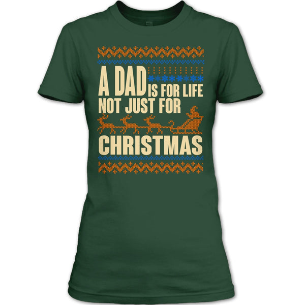 A Dad Is For Life T Shirt, Not Just For Christmas T Shirt