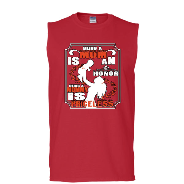 Being A Mom Is An Honor Shirt, Being A Mommy Is Priceless Shirt (Men's Cotton Sleeveless)