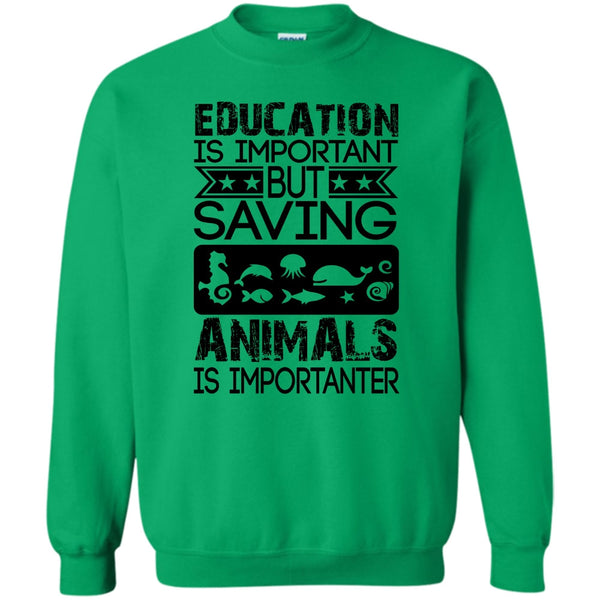 Coolest Animal Lover T Shirt, Education Is Important Sweatshirt