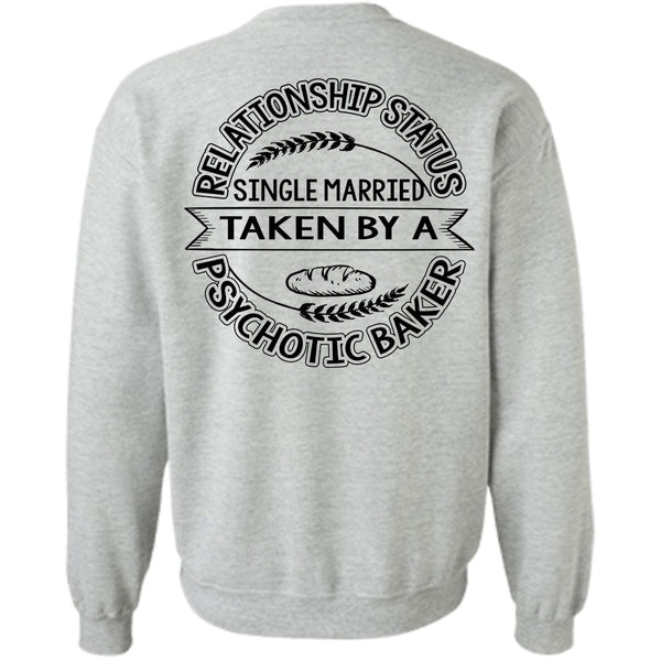 I Love Baking T Shirt, Married Taken By A Psychotic Baker Sweatshirt