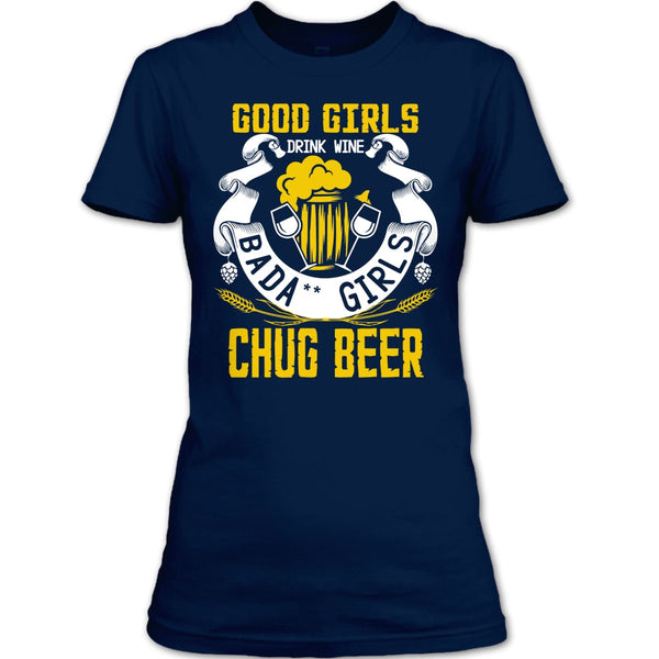 Good Girls Drink Wine T Shirt, Chug Ber T Shirt