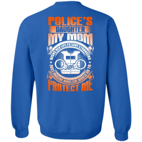 My Mom Risks Her Life T Shirt, I Love Police Sweatshirt
