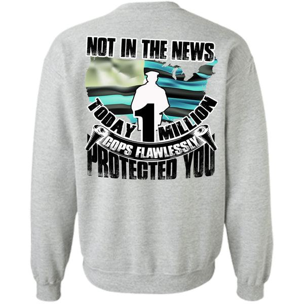 I Love Police T Shirt, Cops Flawlessly Protected You Sweatshirt