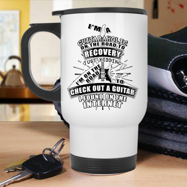 Funny Guitaraholic Travel Mug, I'm A Guitaraholic On The Road Mug