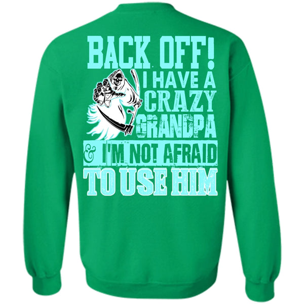 I Love Grandpa T Shirt, I Have A Crazy Grandpa Sweatshirt
