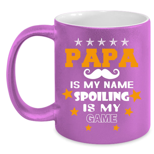 Papa is My Name Coffee Mug, Spoiling Is My Game Coffee Cup
