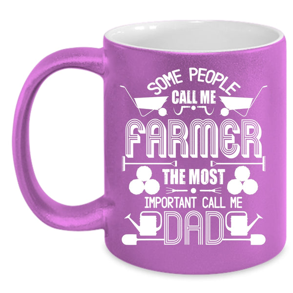 Call Me Farmer Coffee Mug, The Most Important Call Me Dad Coffee Cup