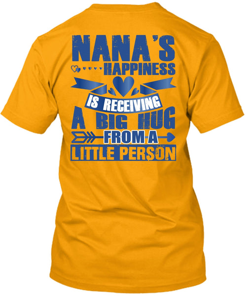 Nana's Happiness Is Receiving A Big Hug T Shirt, Being A Nana T Shirt