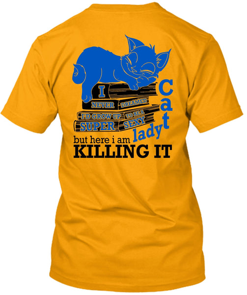 I'd Grow Up To Be A Cat Lady T Shirt, I Love My Cat T Shirt