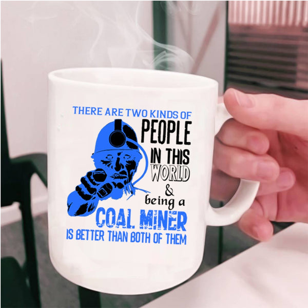 Being A Coal Miner Coffee Mug, Two Kinds Of people In This World Cup