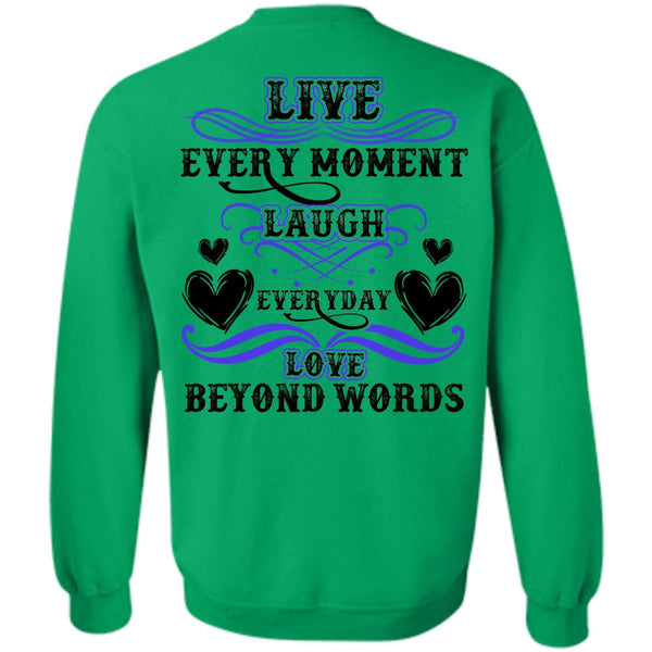 I Love My Wife T Shirt, Live Every Moment Laugh Sweatshirt