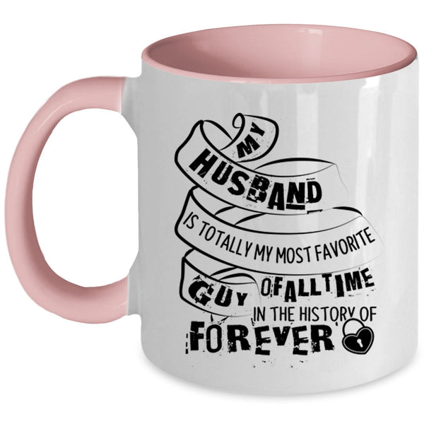I Love My Husband Coffee Mug, My Husband Is My Most Favorite Guy Accent Mug