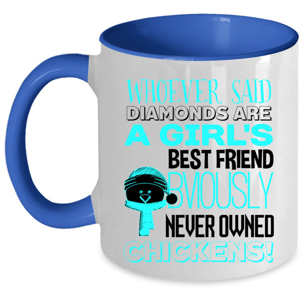Never Owned Chickens Coffee Mug, Girl's Best Friend Accent Mug