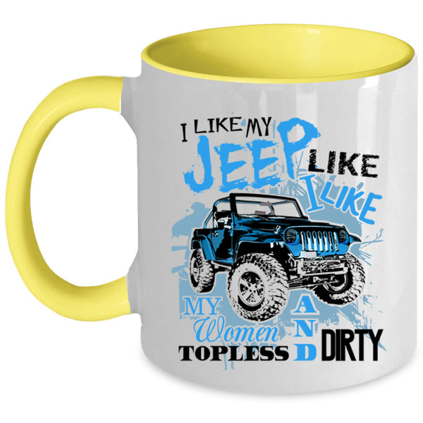 Cool Gift For Jeep Driver Coffee Mug, I Like My Jeep  Accent Mug