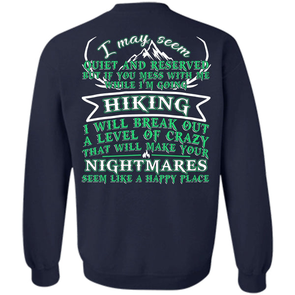 Make Your Nightmares T Shirt, I Love Hiking Sweatshirt