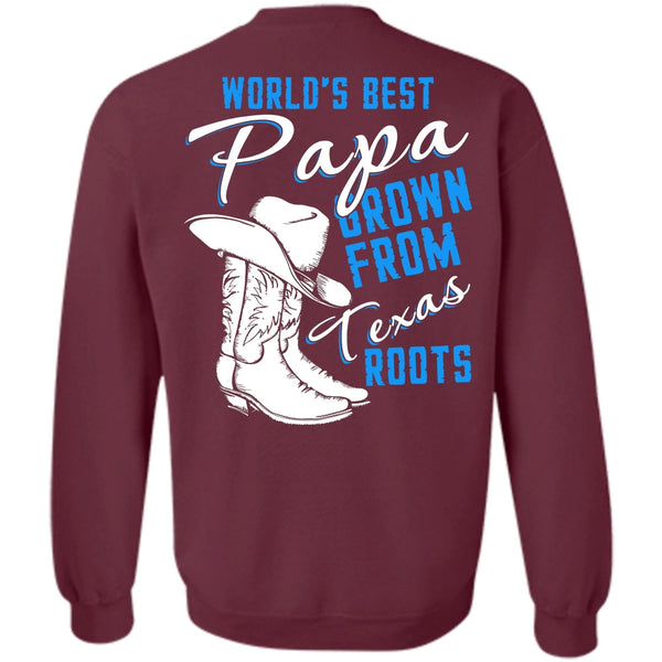 Grown From Texas Roots T Shirt, I Love Papa Sweatshirt