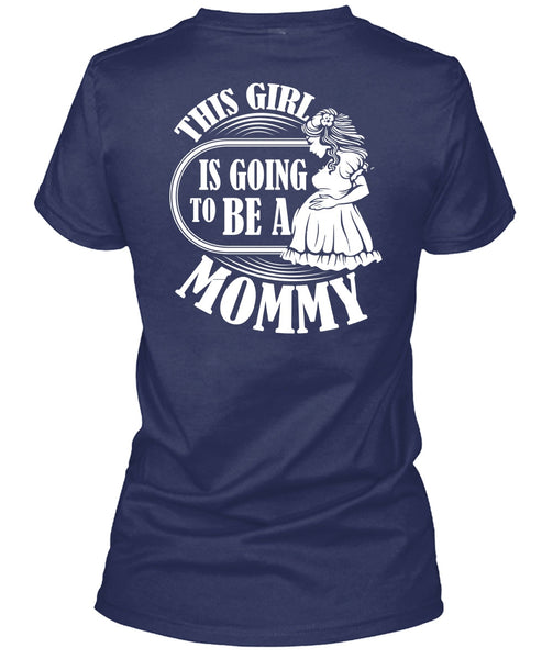 This Girl Is Going To Be A Mommy T Shirt, Being A Mom T Shirt