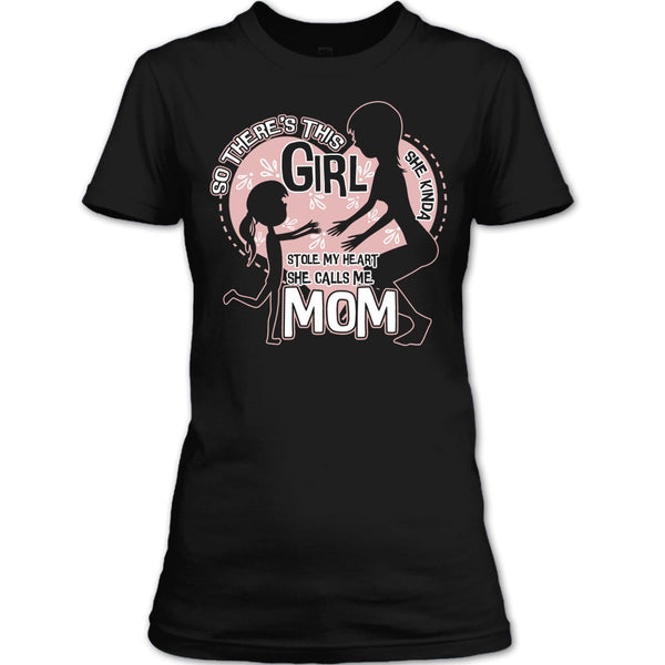 She Kinda Stole My Heart T Shirt, He Calls Me Mom T Shirt