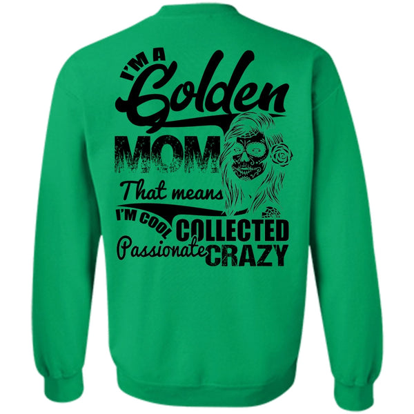 I Love Mom T Shirt, I'm A Golden Mom Sweatshirt