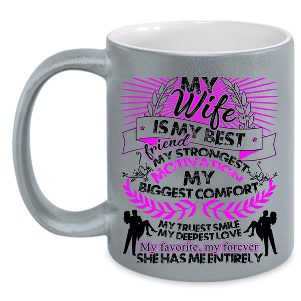 My Favorite My Forever Coffee Mug, My Wife Is My Best Friend Accent Mug