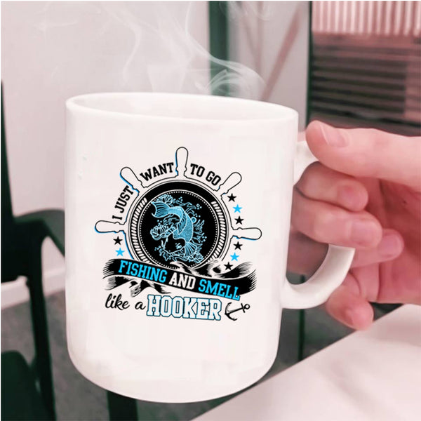 Funny Fisher Coffee Mug, I Just Want To Go Fishing Cup