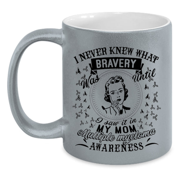 Multiple Myeloma Awareness Coffee Mug, I Saw It In My Mom Accent Mug